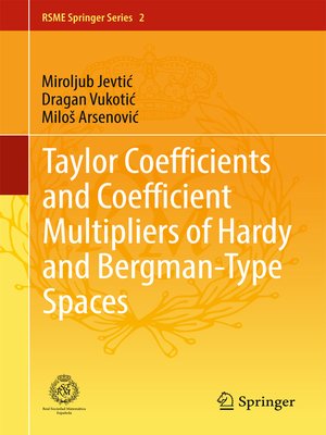 cover image of Taylor Coefficients and Coefficient Multipliers of Hardy and Bergman-Type Spaces